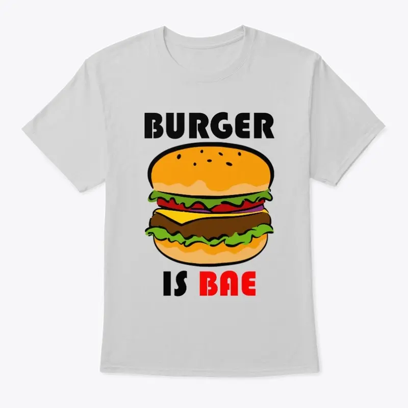 "Burger is BAE"